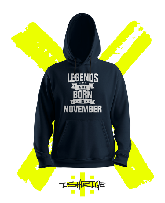 LEGENDS ARE BORN IN – NOVEMBER (Hoodie)