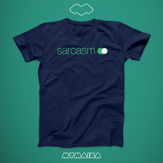 Sarcasm ON