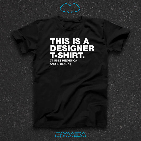 მაისური „THIS IS A DESIGNER T-SHIRT“ — თეთრი ინგლისური ირონიული წარწერა