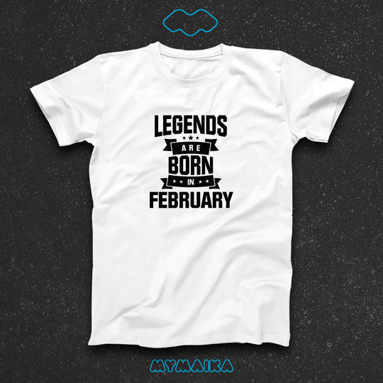 LEGENDS ARE BORN IN - FEBRUARY