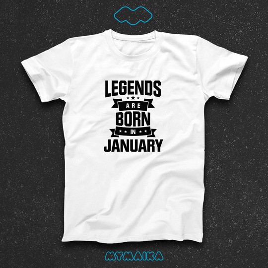 LEGENDS ARE BORN IN - JANUARY