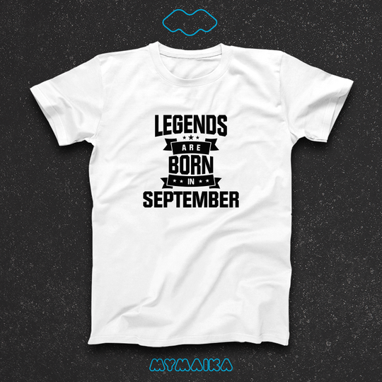 LEGENDS ARE BORN IN - SEPTEMBER