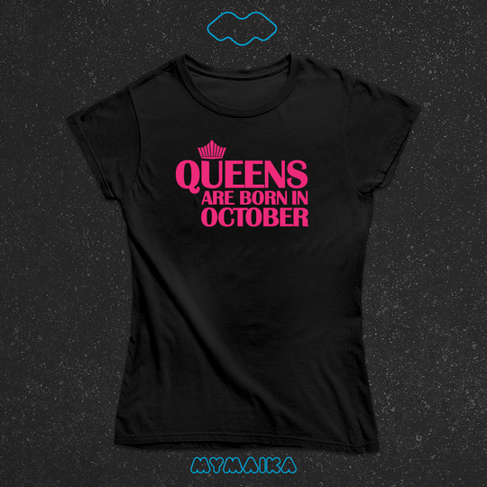 QUEENS ARE BORN IN - OCTOMBER