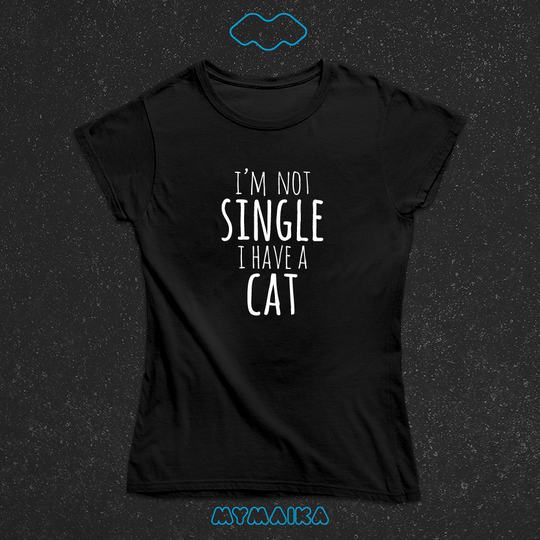 I’m not Single, I have a Cat