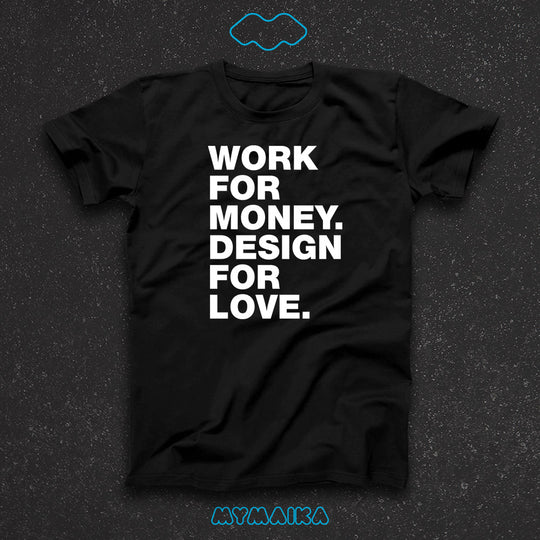 მაისური „WORK FOR MONEY. DESIGN FOR LOVE.“ — დიდი თეთრი ინგლისური ფრაზა