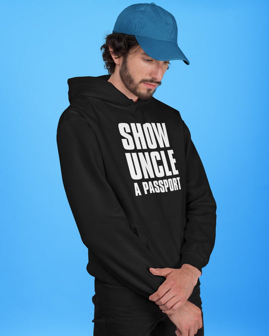 SHOW UNCLE A PASSPORT (Hoodie)