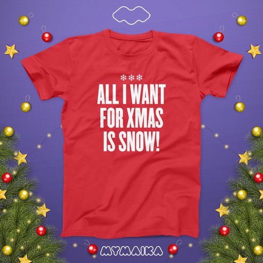 ALL I WANT FOR CHRISTMAS IS SNOW