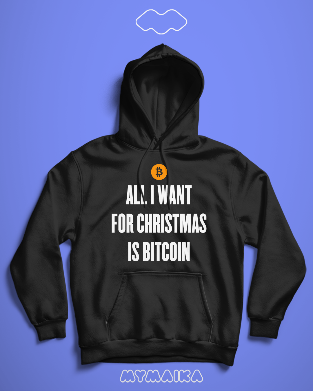 ALL I WANT FOR CHRISTMAS IS Bitcoin (Hoodie)