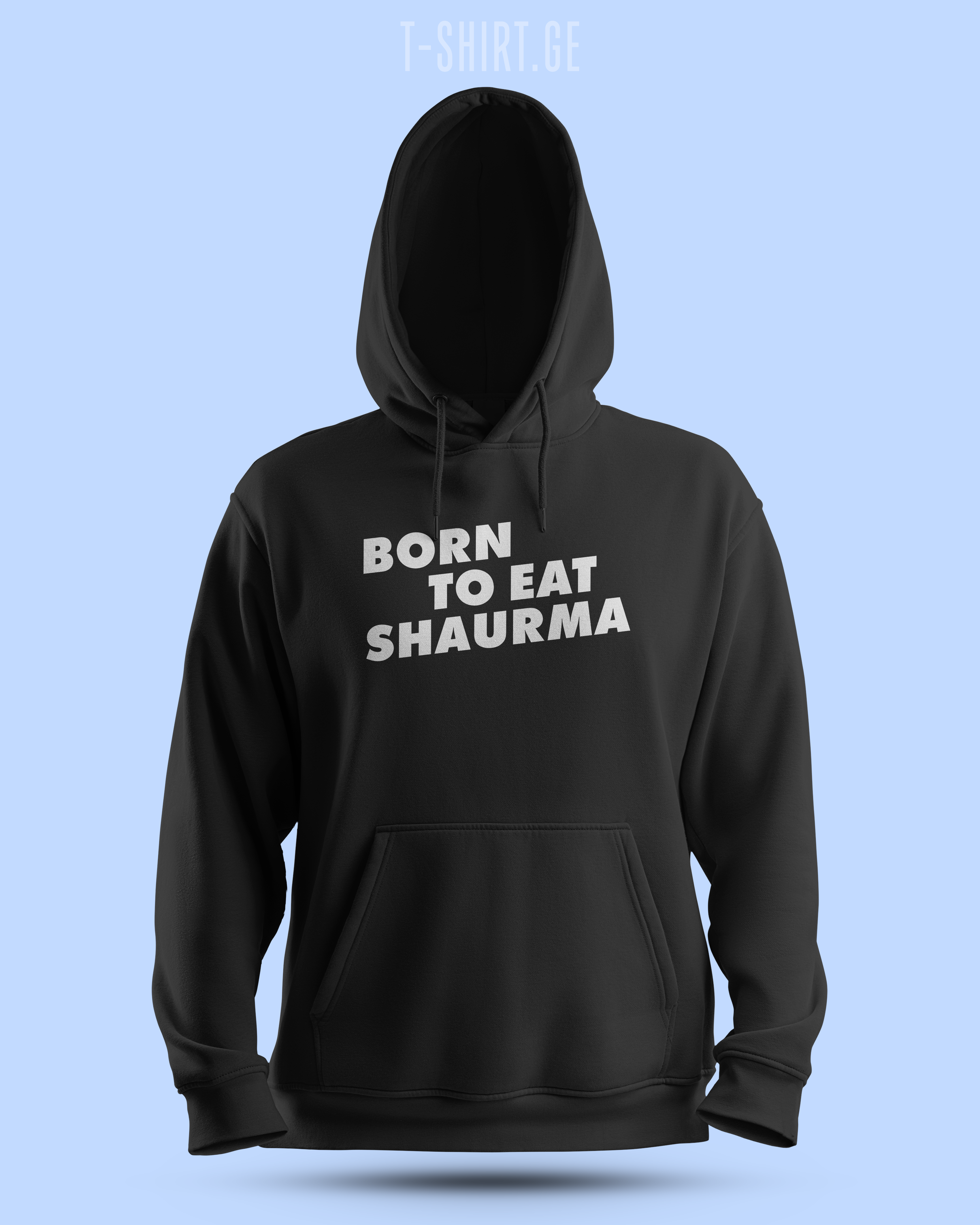 Born to eat SHAURMA (Hoodie)