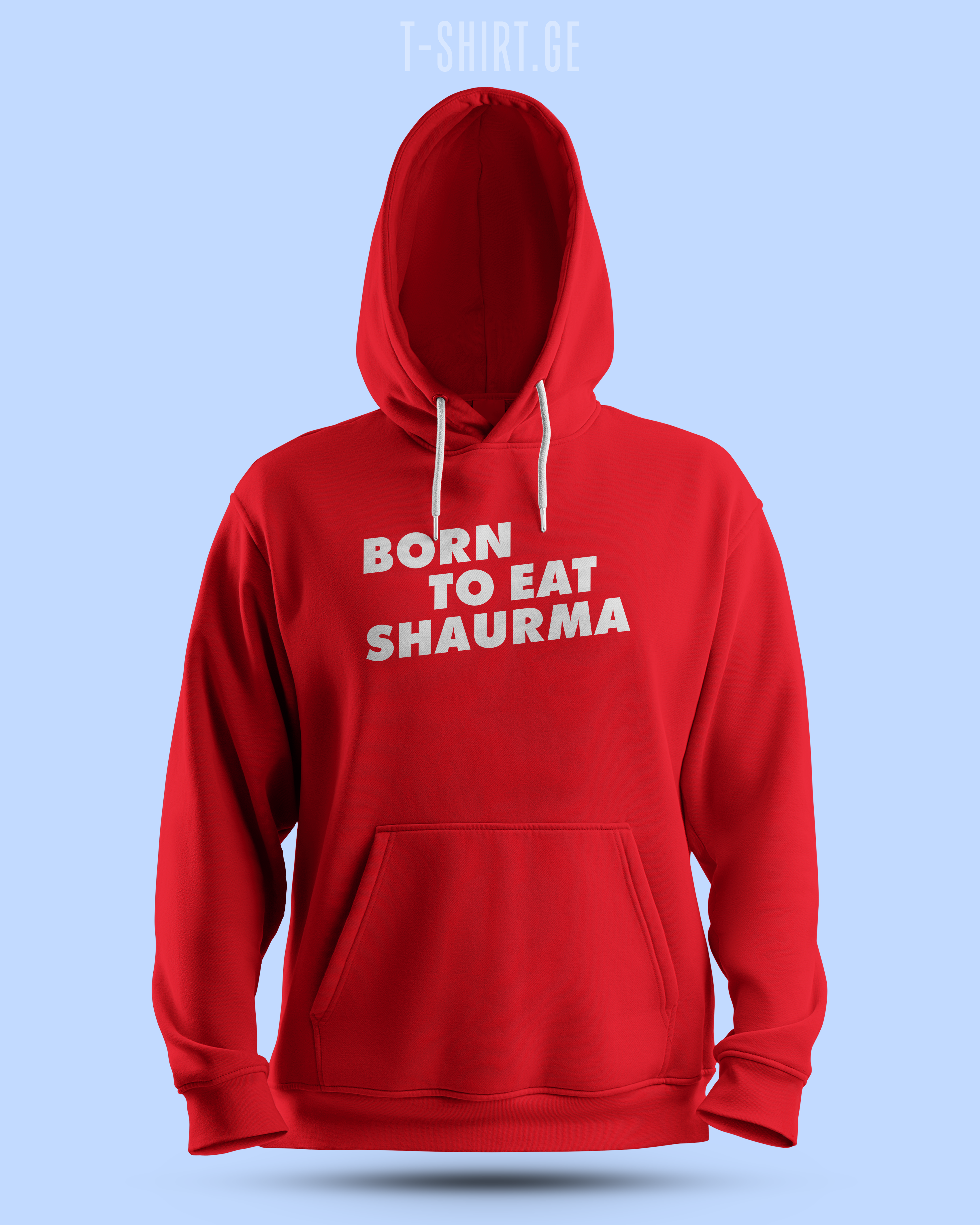 Born to eat SHAURMA (Hoodie)