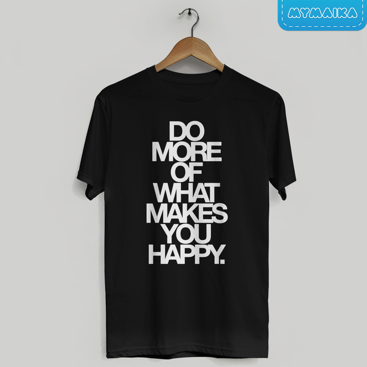 Do More Of What Makes You Happy