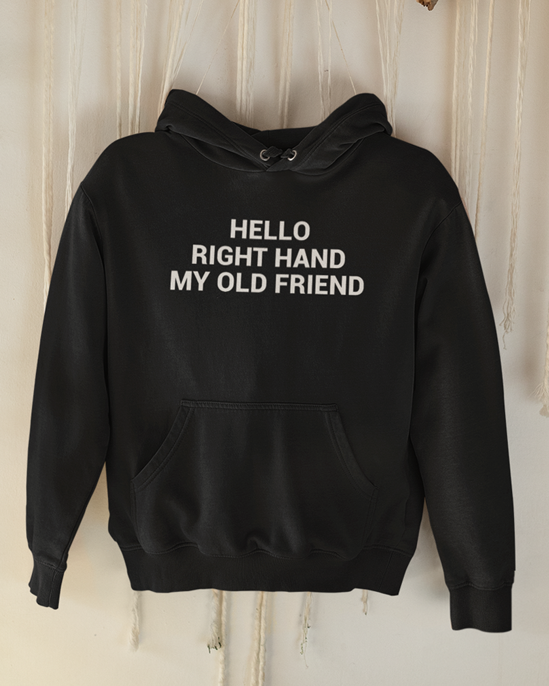 Hello Right Hand My Old Friend (Hoodie)