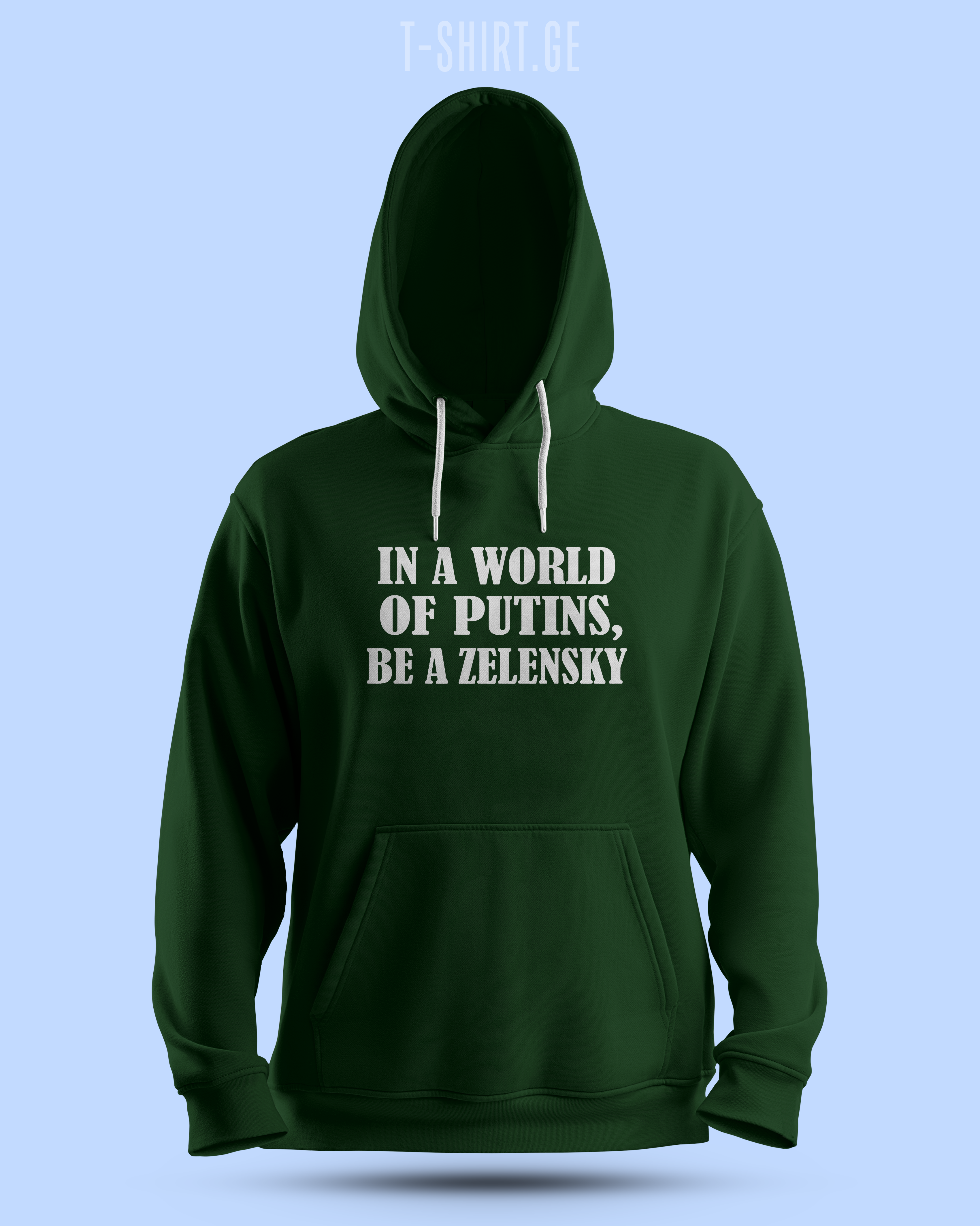 In a world of Putin's, Be a Zelensky(Hoodie)