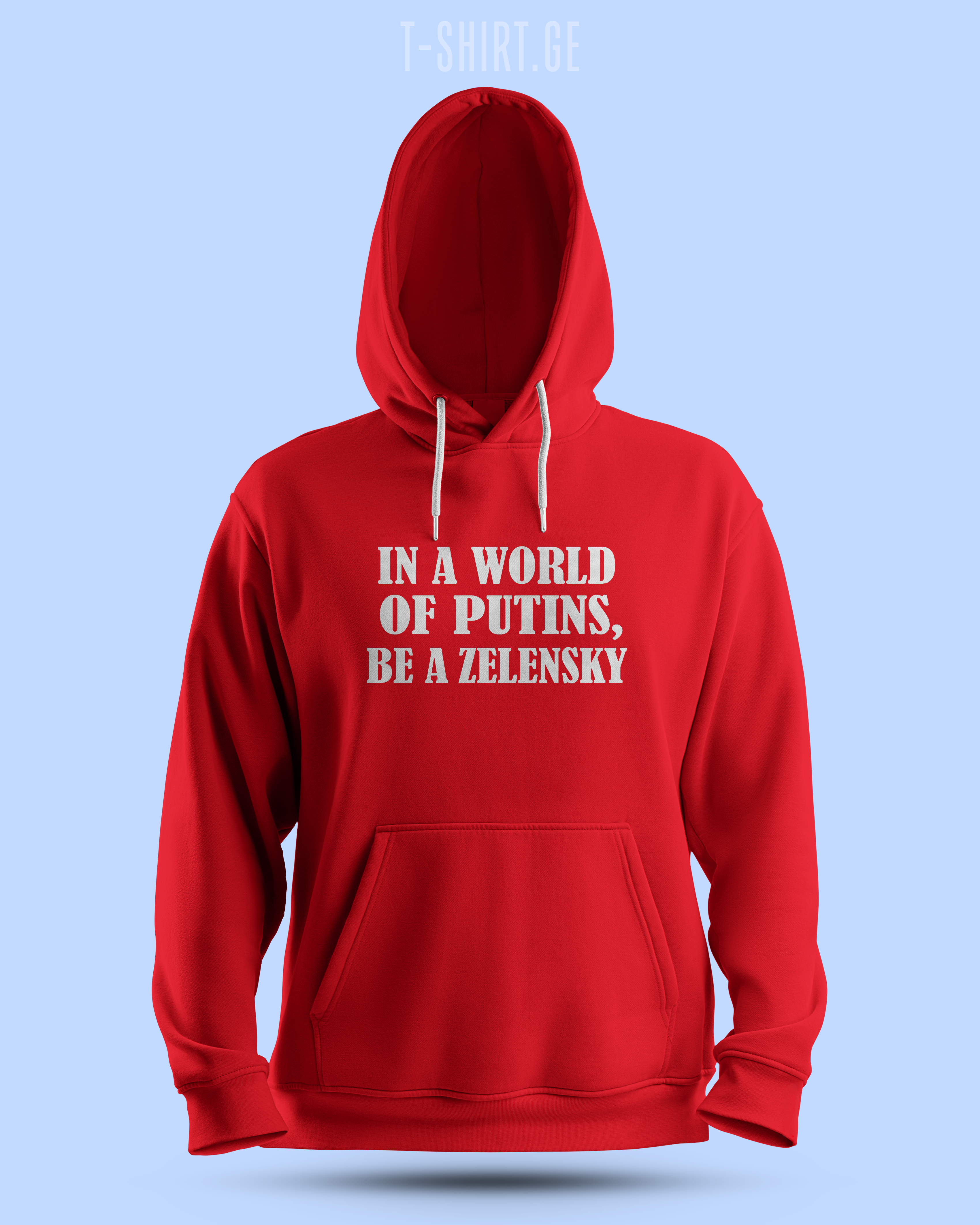 In a world of Putin's, Be a Zelensky(Hoodie)