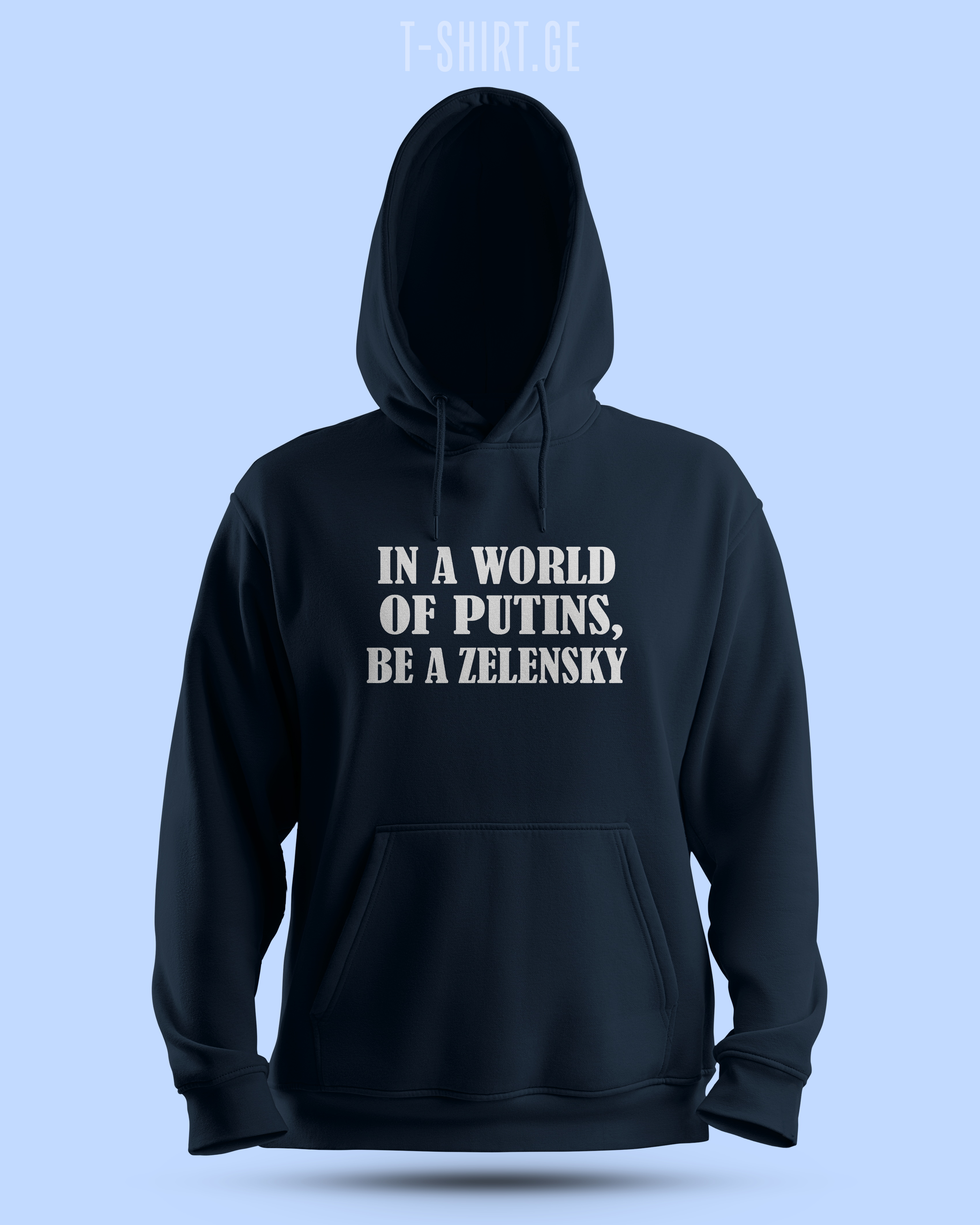 In a world of Putin's, Be a Zelensky(Hoodie)