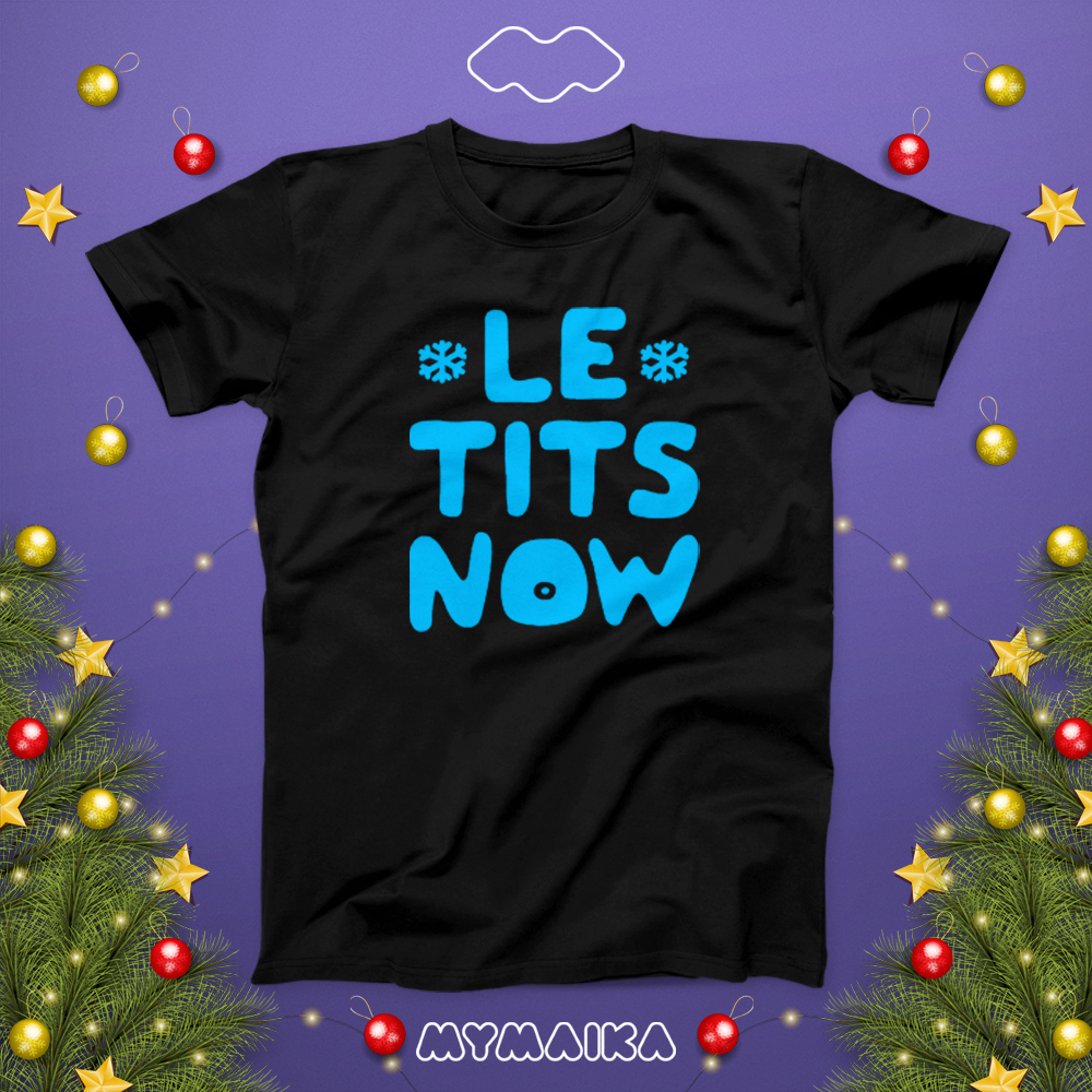LE TITS NOW