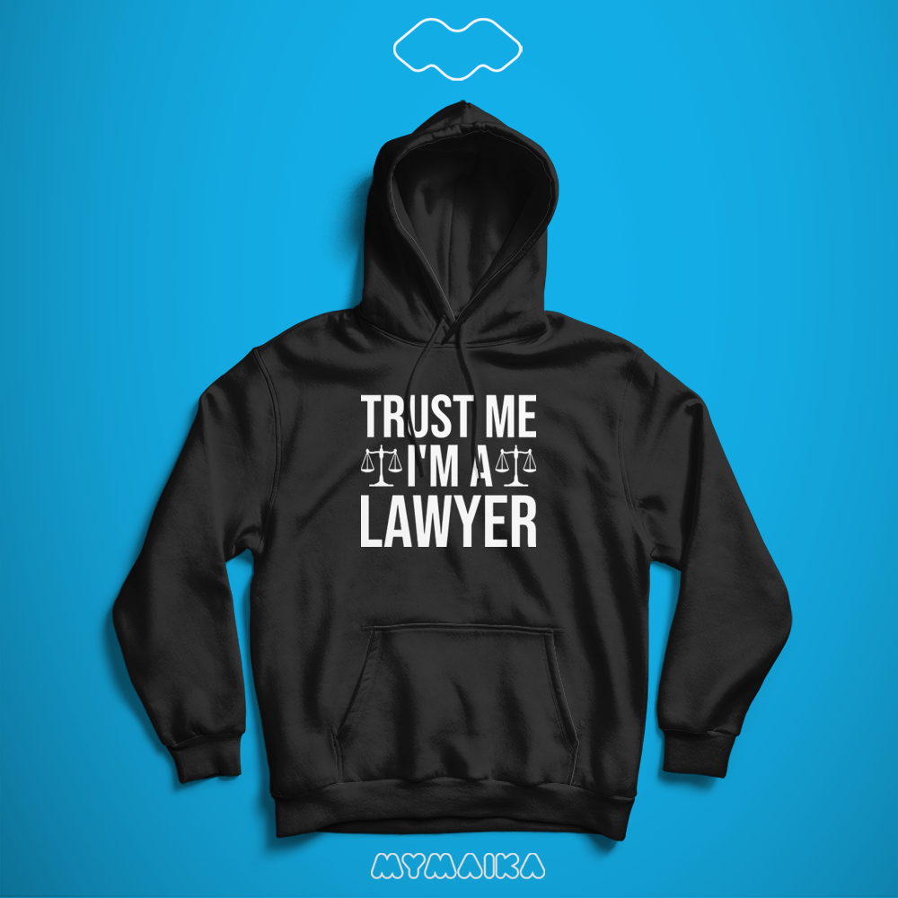 Trust Me I’m A Lawyer! (Hoodie)