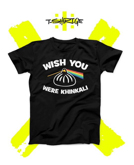 WISH YOU WERE KHINKALI