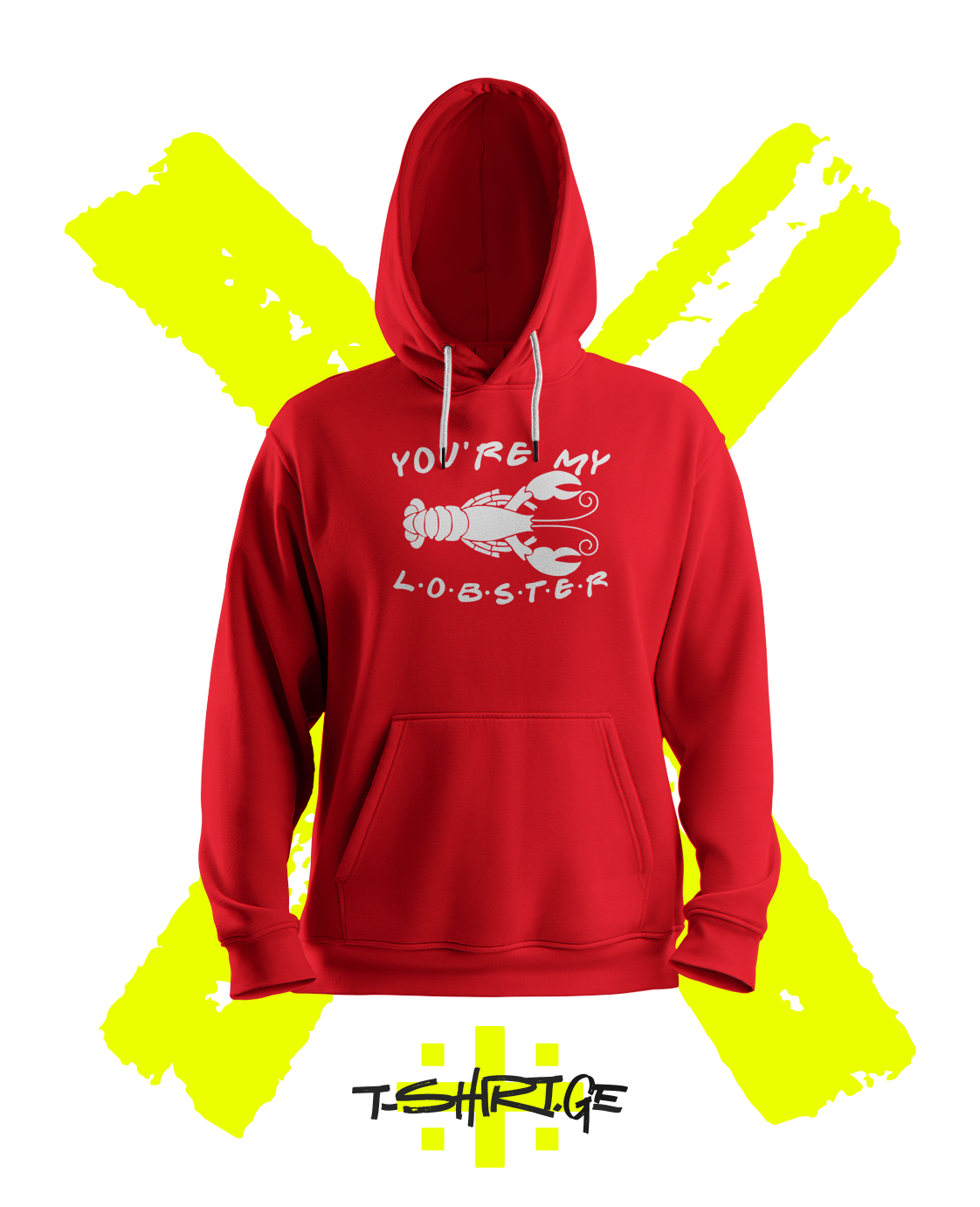 YOU’RE MY LOBSTER – (Friends) (Hoodie)