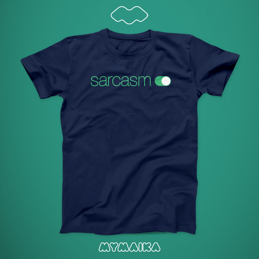 Sarcasm ON