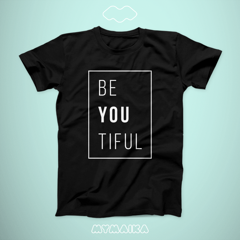მაისური „BE YOU TIFUL“ — თეთრი ჩარჩო და სიტყვათა თამაში — Beautiful / Be You