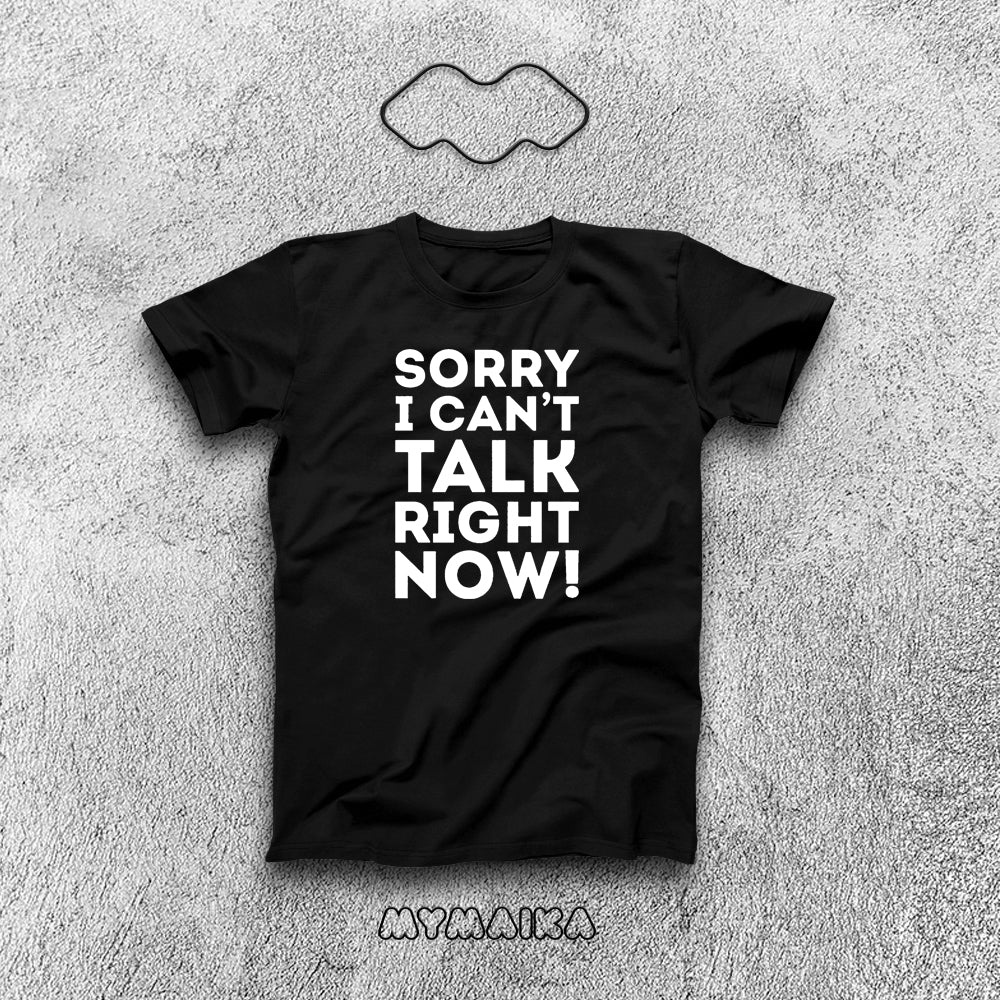 Sorry, can't talk right now!