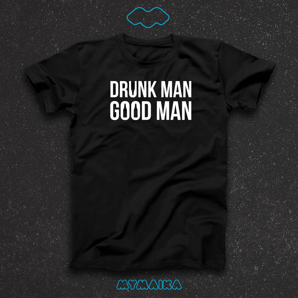 DRUNK MAN - GOOD MAN