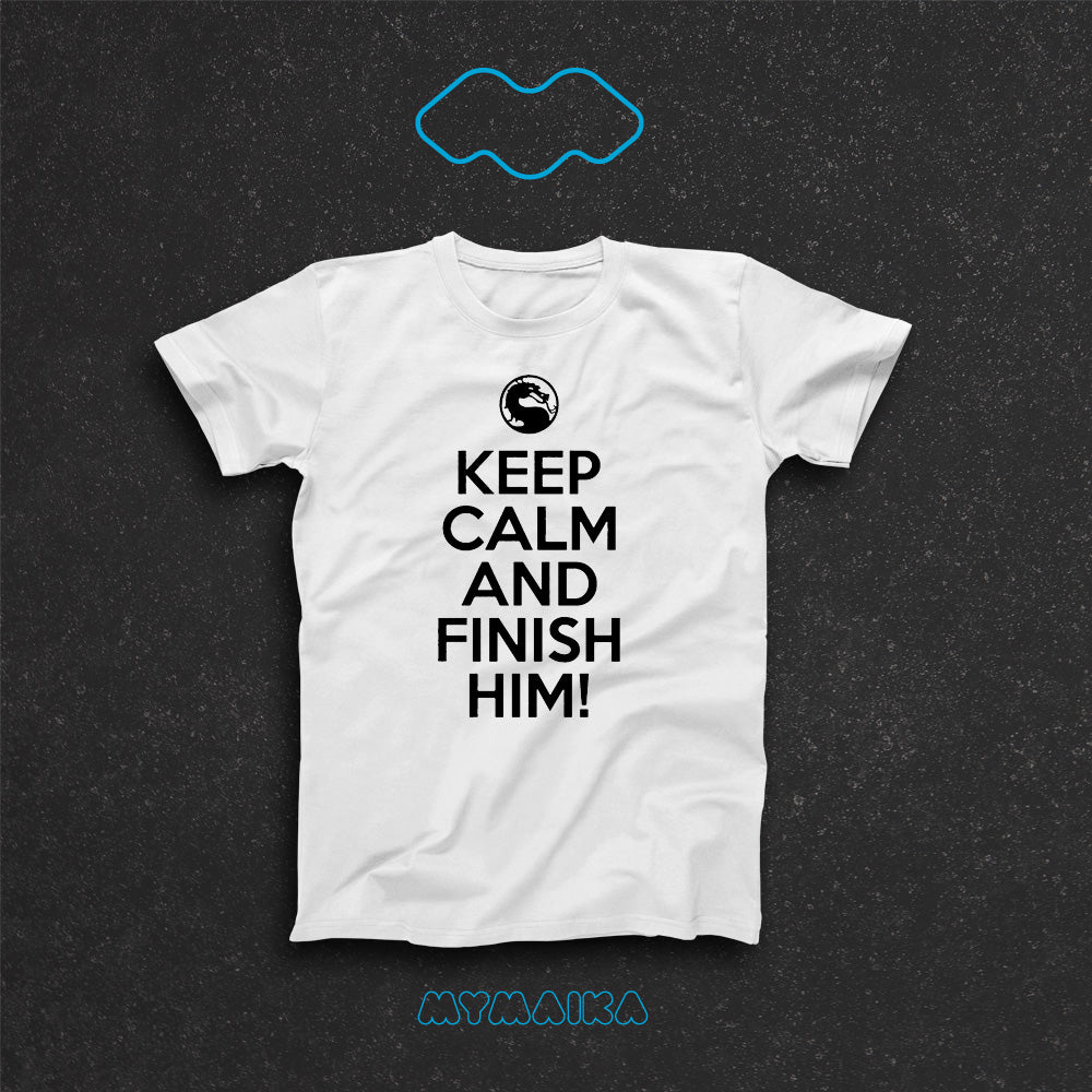 Keep Calm and Finish Him!