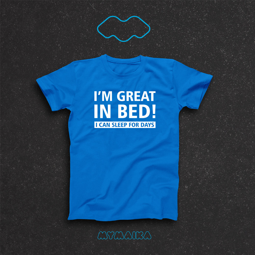 GREAT IN BED (I CAN SLEEP FOR DAYS)