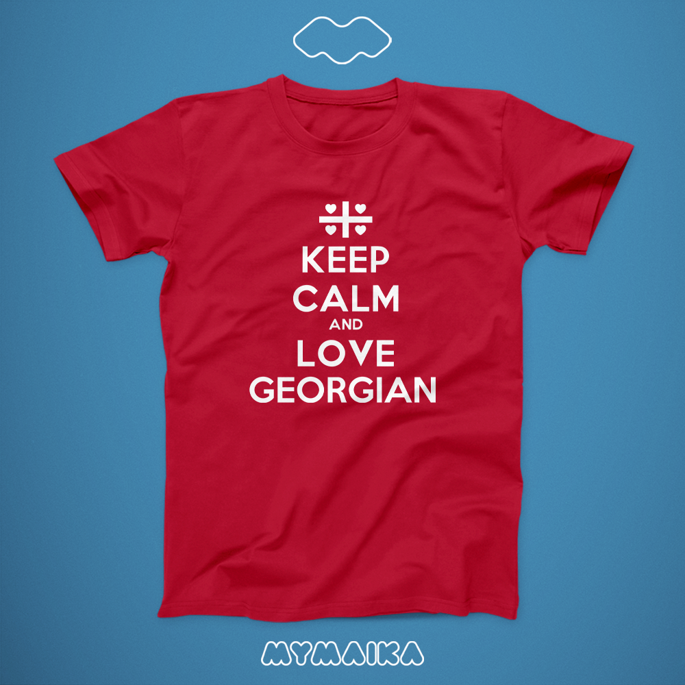 Keep Calm And Love Georgian