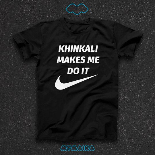 KHINKALI MAKE ME DO IT (NIKE)