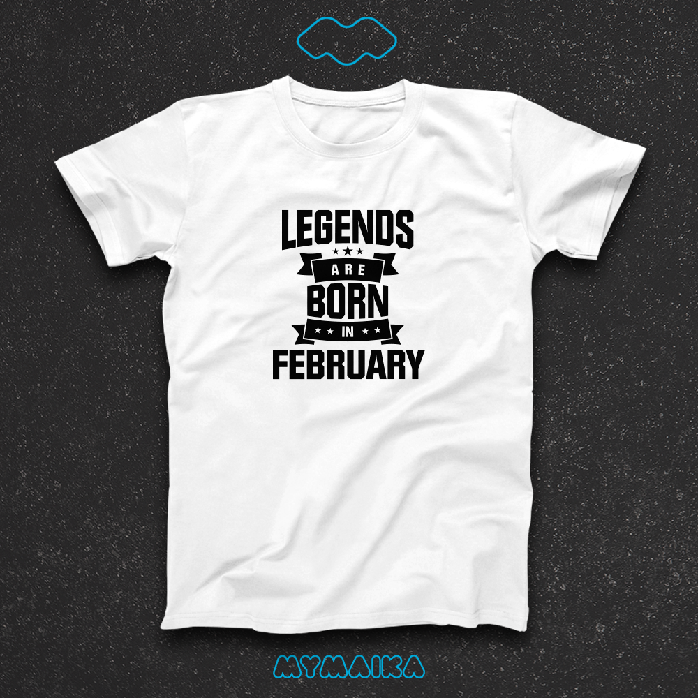 LEGENDS ARE BORN IN - FEBRUARY