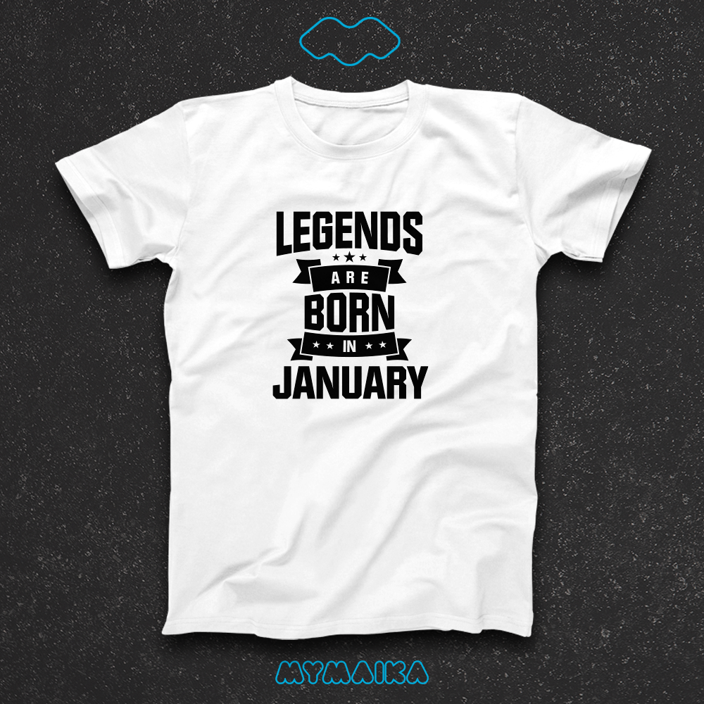 LEGENDS ARE BORN IN - JANUARY