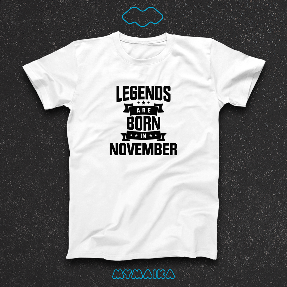 LEGENDS ARE BORN IN - NOVEMBER