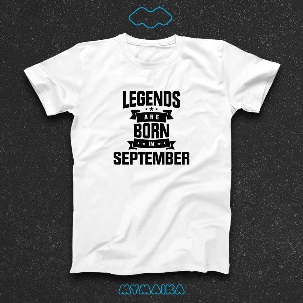 LEGENDS ARE BORN IN - SEPTEMBER