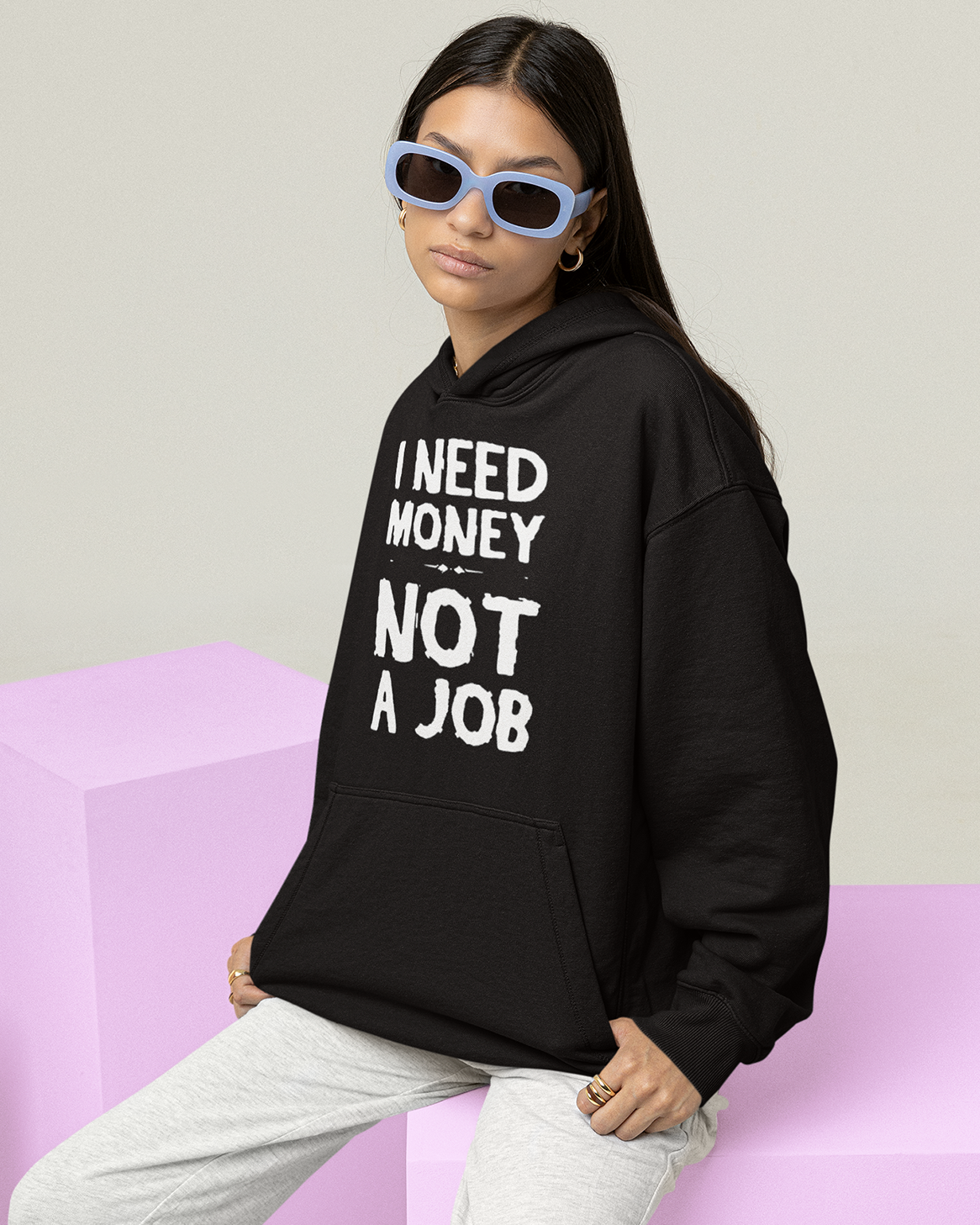 I Need Money Not A Job (Hoodie)
