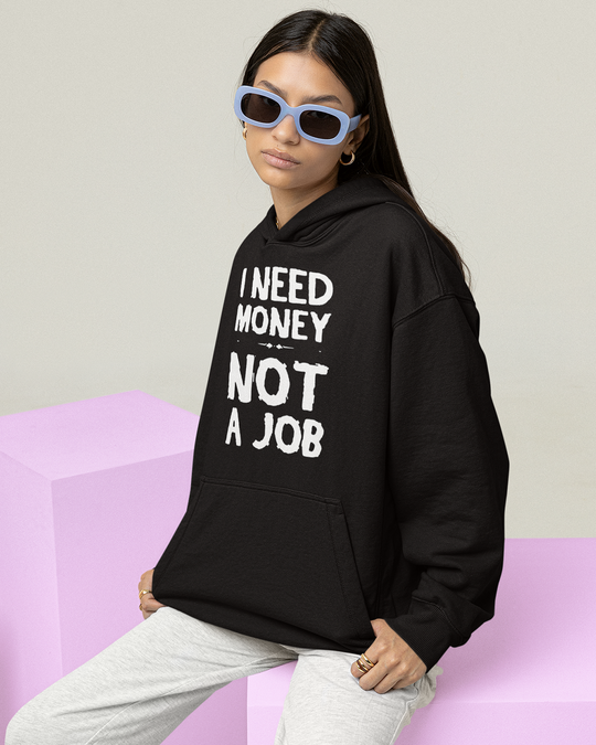 ჰუდი „I Need Money Not A Job“ — თეთრი ინგლისური წარწერა ფულზე და სამსახურზე