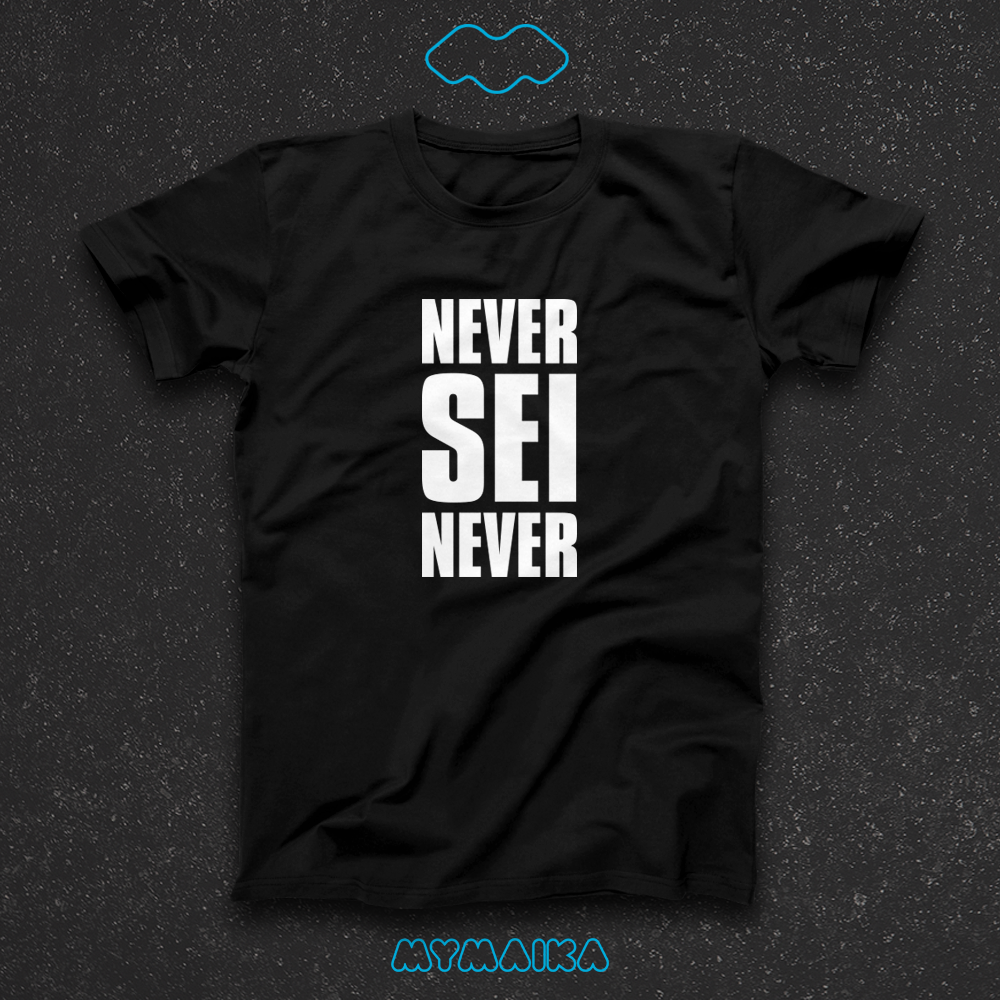 NEVER SEI NEVER