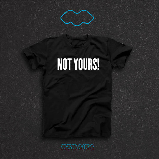 NOT YOURS!