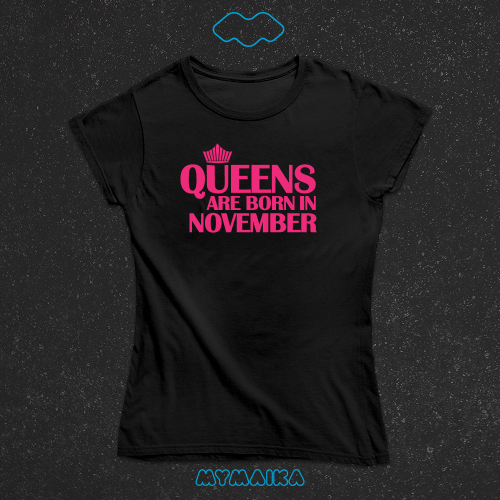 QUEENS ARE BORN IN - NOVEMBER