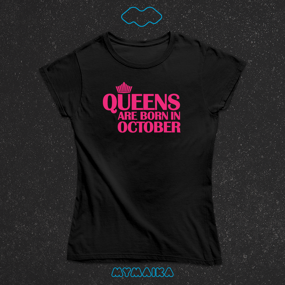 QUEENS ARE BORN IN - OCTOMBER