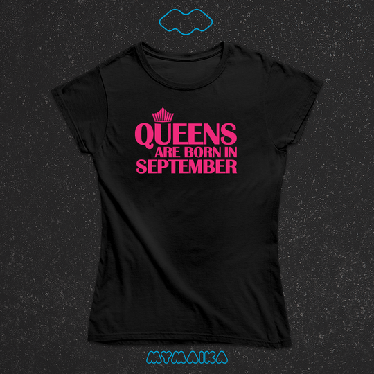 QUEENS ARE BORN IN - SEPTEMBER