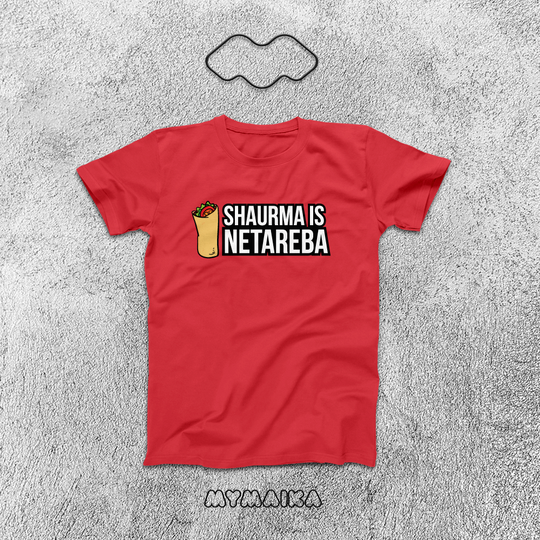 SHAURMA IS NETAREBA