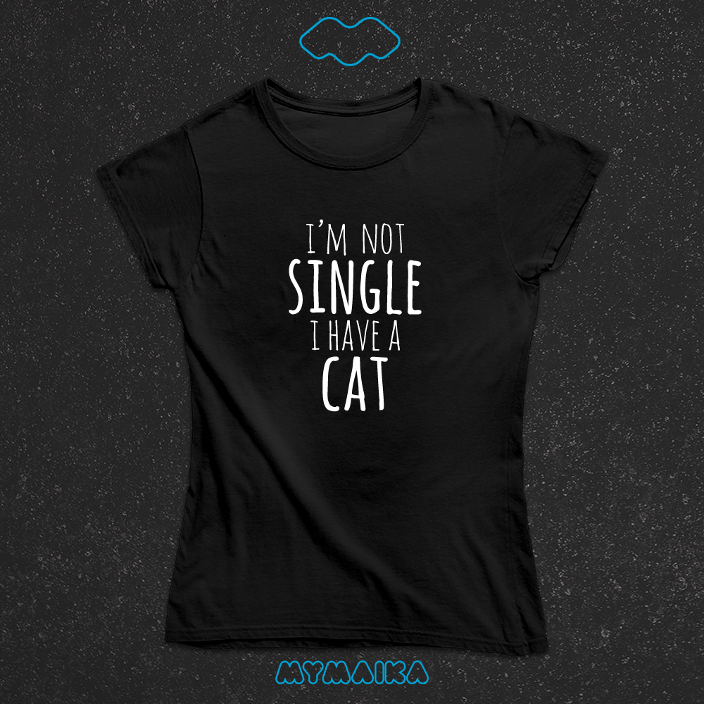 I’m not Single, I have a Cat