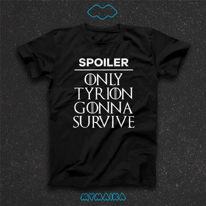 მაისური „ONLY TYRION GONNA SURVIVE“ — „სამეფო კარის თამაშების“ შრიფტი სპოილერით