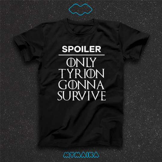 მაისური „ONLY TYRION GONNA SURVIVE“ — „სამეფო კარის თამაშების“ შრიფტი სპოილერით