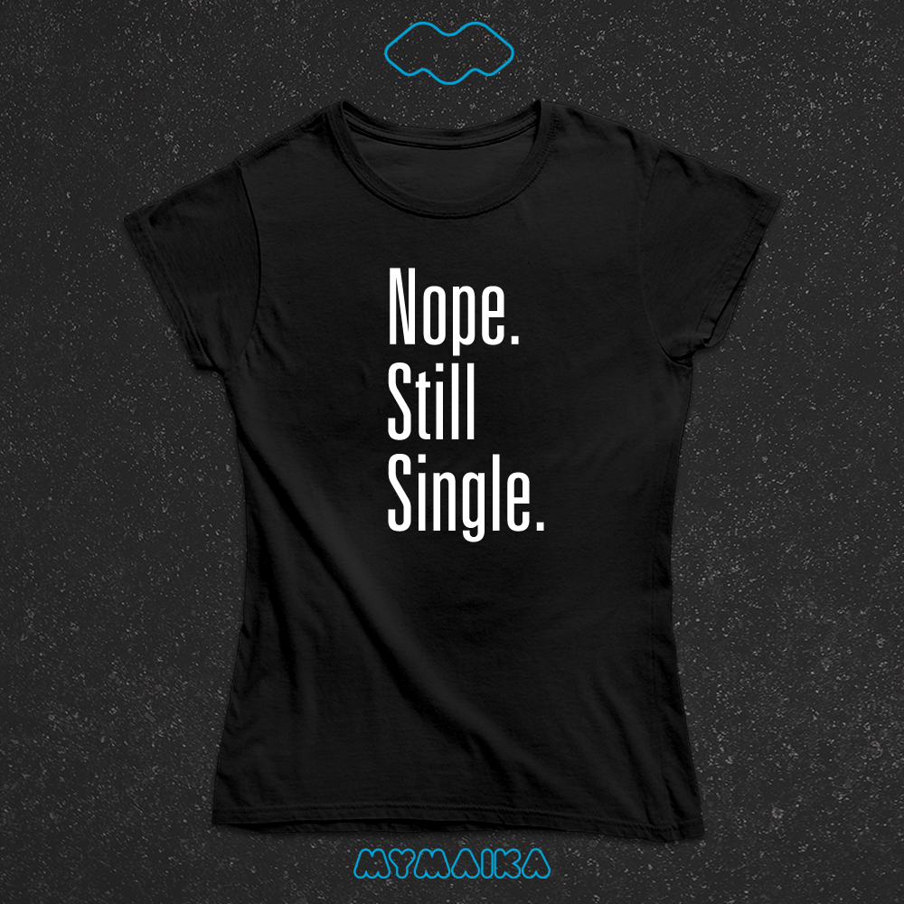 Nope. Still Single.
