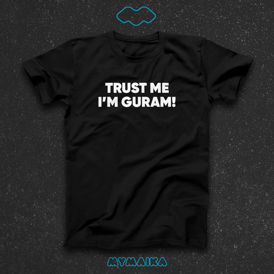 TRUST ME I'M GURAM!