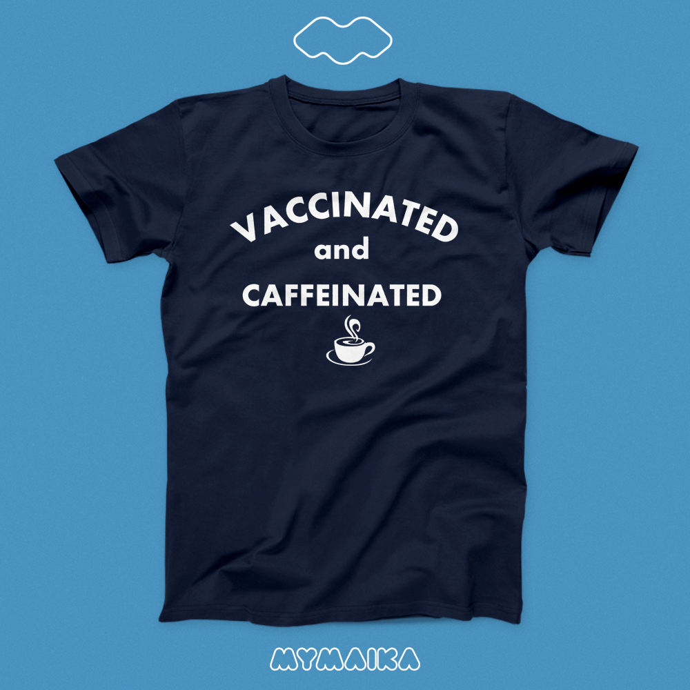 Vaccinated And Caffeinated