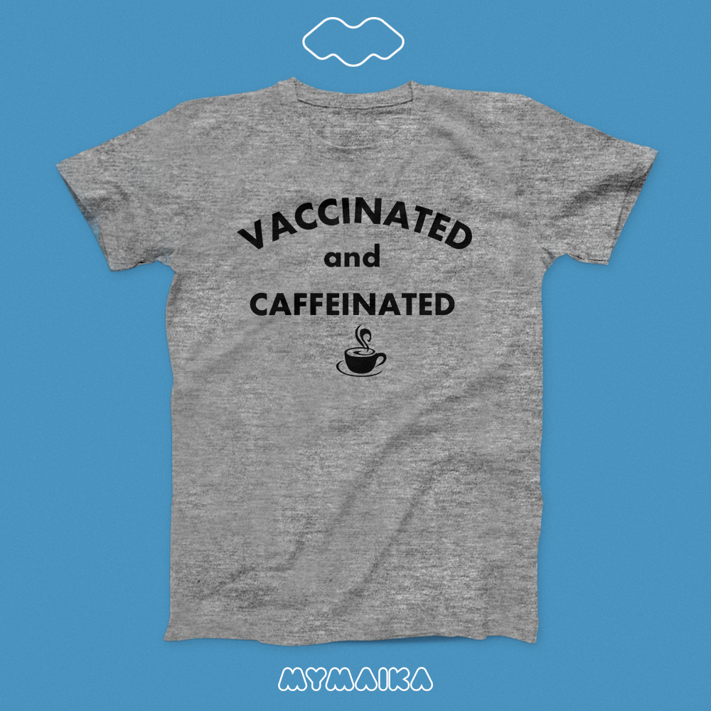 Vaccinated And Caffeinated